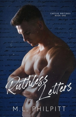 Ruthless Letters: A Dark Bully Romance by Philpitt