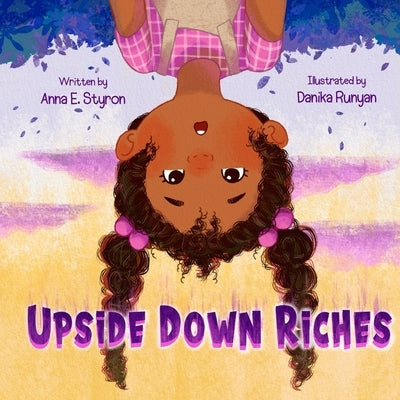 Upside Down Riches by Styron, Anna E.