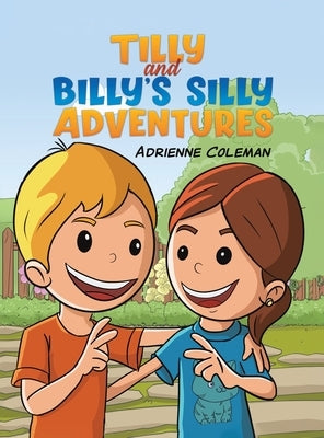 Tilly and Billy's Silly Adventures by Coleman, Adrienne