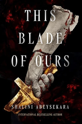 This Blade of Ours by Abeysekara, Shalini
