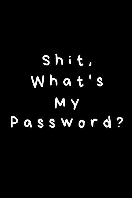 Shit, What's My Password? by Journals, Simple
