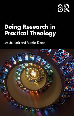 Doing Research in Practical Theology by de Kock, Jos