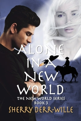 Alone in a New World by Derr-Wille, Sherry