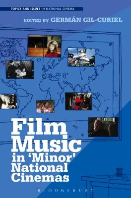 Film Music in 'Minor' National Cinemas by Gil-Curiel, Germán