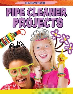 Pipe Cleaner Projects by Yates, Jane
