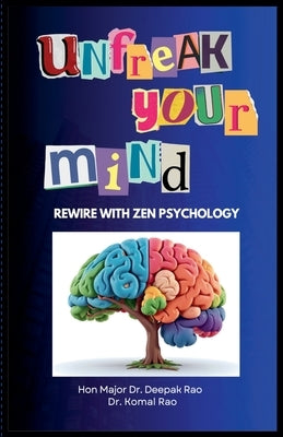 Unfreak Your Mind by Rao, Deepak
