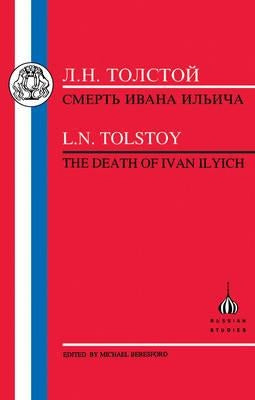 Tolstoy: Death of Ivan Ilyich by Tolstoy, L. N.