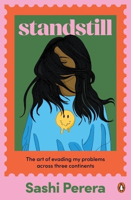 Standstill: The Art of Evading My Problems Across Three Continents by Perera, Sashi