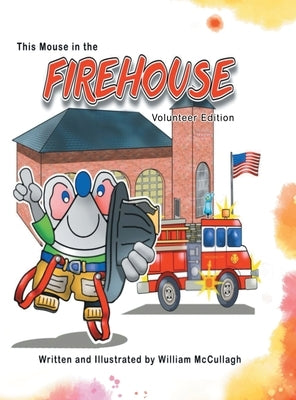 This Mouse In The Firehouse by McCullagh, William