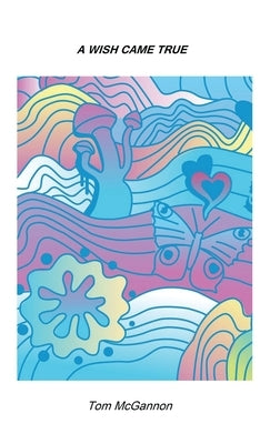 A Wish Came True by McGannon, Tom