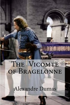 The Vicomte of Bragelonne by Edibooks