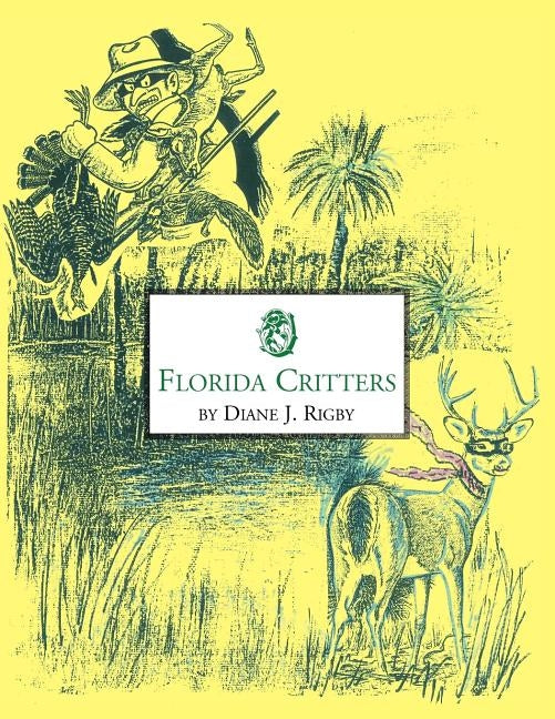 Florida Critters by Rigby, Diane J.