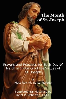 The Month of St. Jospeh: Prayers and Practices for Each Day of March in Imitation of the Virtues of St. Joseph by De Langalerie, Most Rev M.