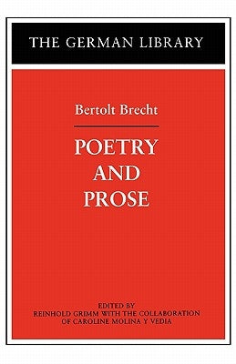Poetry and Prose: Bertolt Brecht by Brecht, Bertolt