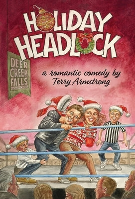 Holiday Headlock: A Romantic Comedy by Armstrong, Terry