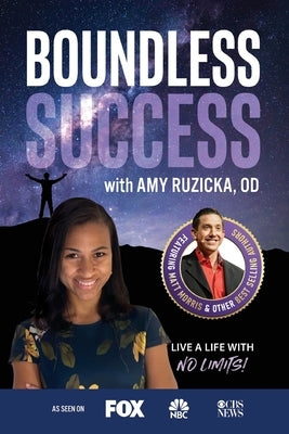 Boundless Success with Amy Ruzicka, OD by Ruzicka, Od Amy