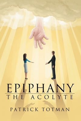 Epiphany: The Acolyte by Totman, Patrick