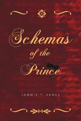 Schemas of the Prince by Sanks, Jammie T.