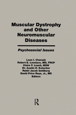 Muscular Dystrophy and Other Neuromuscular Diseases: Psychosocial Issues by Charash, Leon I.