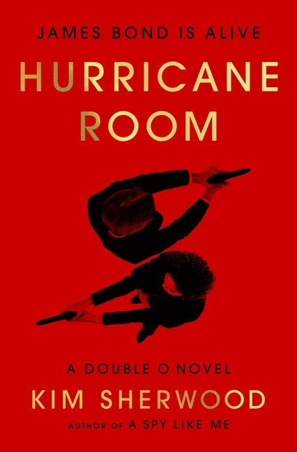 Hurricane Room: James Bond Is Alive by Sherwood, Kim