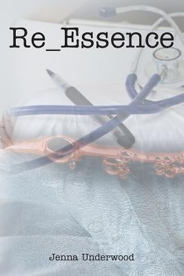 Re_Essence by Underwood, Jenna