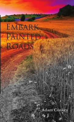 Embark Painted Roads by Conkey, Adam