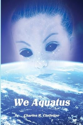 We Aquatus by Clotfelter, Charles R.