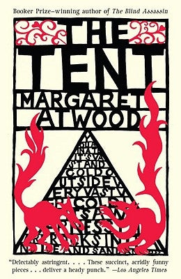 The Tent by Atwood, Margaret