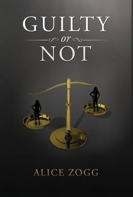 Guilty or Not by Zogg, Alice