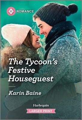 The Tycoon's Festive Houseguest by Baine, Karin