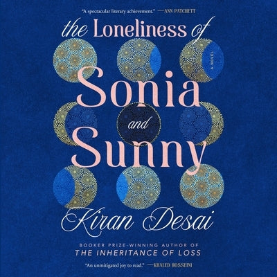 The Loneliness of Sonia and Sunny by Desai, Kiran