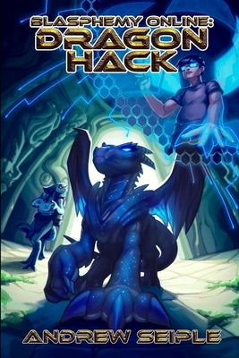 Blasphemy Online Volume 1: Dragon Hack by Lyons, Beth