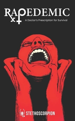 Rapedemic: A Doctor's Prescription for Survival by Nadaf, Saleem