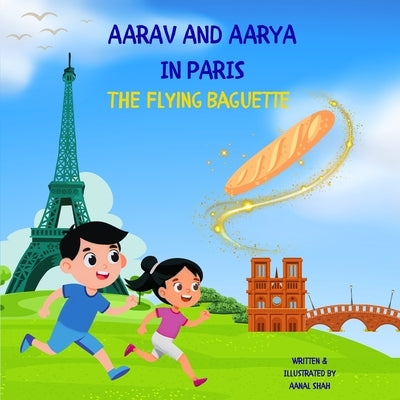 Aarav and Aarya in Paris by Shah, Aanal