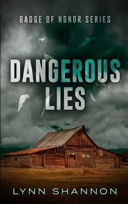 Dangerous Lies: A Small-town Christian Romantic Suspense by Shannon, Lynn