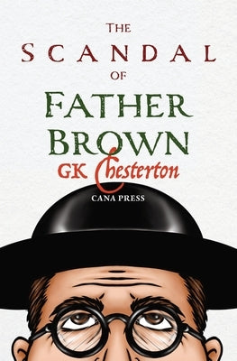 The Scandal of Fr Brown by Chesterton, G. K.