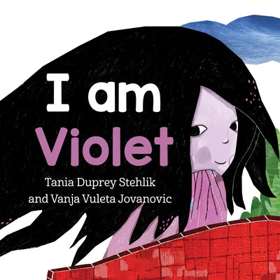 I Am Violet by Stehlik, Tania Duprey