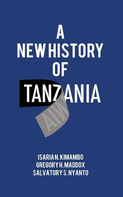 A New History of Tanzania by Kimambo, Isaria N.
