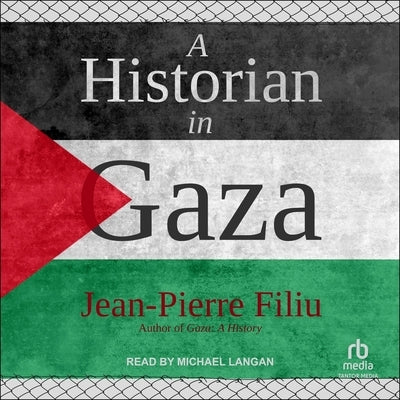 A Historian in Gaza by Filiu, Jean-Pierre