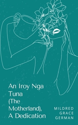 An Iroy Nga Tuna (The Motherland), A Dedication by German, Mildred Grace