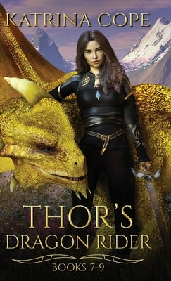 Thor's Dragon Rider: Books 7 - 9 by Cope, Katrina