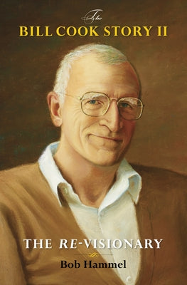 The Bill Cook Story II: The Re-Visionary by Hammel, Bob