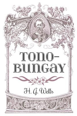 Tono-Bungay by Wells, H. G.