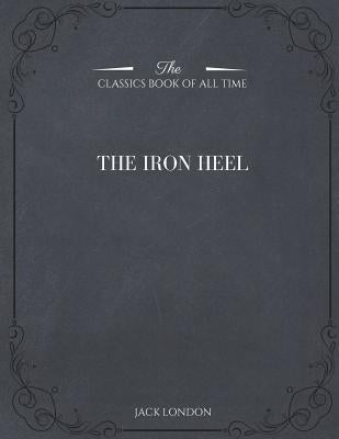 The Iron Heel by London, Jack