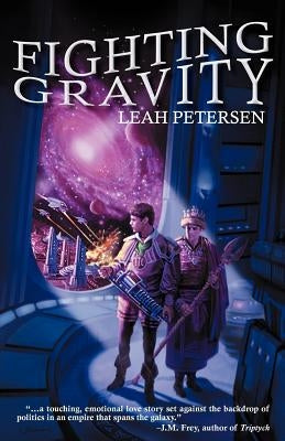 Fighting Gravity by Petersen, Leah