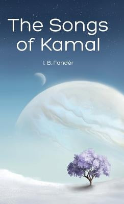 The Songs of Kamal by Fandèr, I. B.