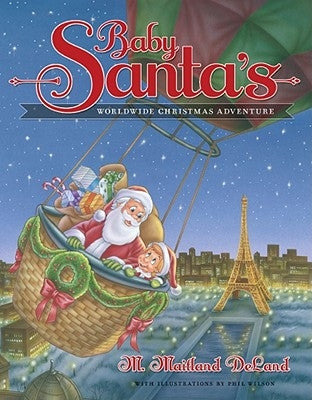 Baby Santa's Worldwide Christmas Adventure by DeLand, M. Maitland