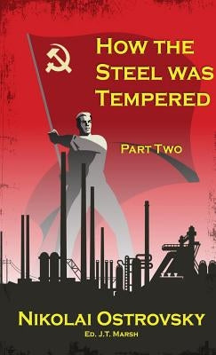 How the Steel Was Tempered: Part Two (Mass Market Paperback) by Ostrovsky, Nikolai