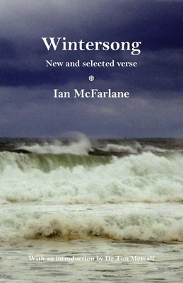 Wintersong: New and selected verse by McFarlane, Ian