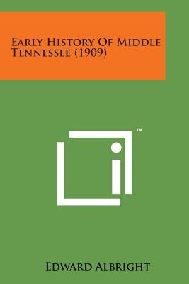 Early History of Middle Tennessee (1909) by Albright, Edward
